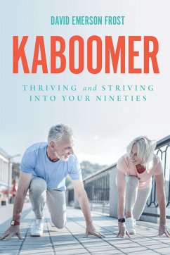 Kaboomer: Thriving and Striving into your 90s (eBook, ePUB) - Frost, David Emerson