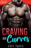 Craving Her Curves: A Billionaire Alpha Romance (Book I) (eBook, ePUB)