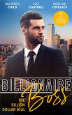 Billionaire Boss: The Billion Dollar Deal: An Outrageous Proposal / Matched to a Billionaire / A Business Engagement (eBook, ePUB)