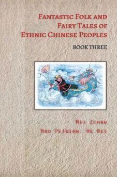 Cover Fantastic Folk and Fairy Tales of Ethnic Chinese Peoples - Book Three (eBook, ePUB)