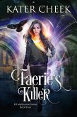 Faerie's Killer (Kit Melbourne, #4) (eBook, ePUB) Faerie's Killer (Kit Melbourne, #4) (eBook, ePUB)