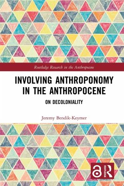 Involving Anthroponomy in the Anthropocene (eBook, ePUB) - Bendik-Keymer, Jeremy