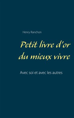 Petit livre d'or du mieux vivre (eBook, ePUB) - Ranchon, Henry