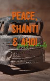 Peace, Shanti & Ahoi Peace, Shanti & Ahoi