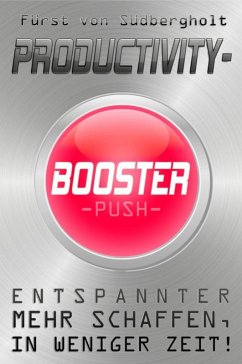 Cover Productivity Booster - entspannter, MEHR schaffen, in weniger Zeit. (eBook, ePUB)
