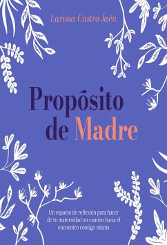 Propósito de Madre (eBook, ePUB) - Jaén, Larissa Castro