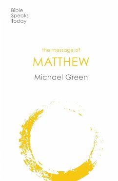 The Message of Matthew - Green, Michael (Author)