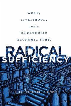 Radical Sufficiency (eBook, ePUB) - Hinze, Christine Firer
