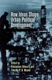 How Ideas Shape Urban Political Development (eBook, ePUB)