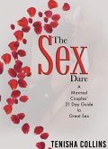 The Sex Dare: A Married Couples' 21 Day Guide to Great Sex (eBook, ePUB)