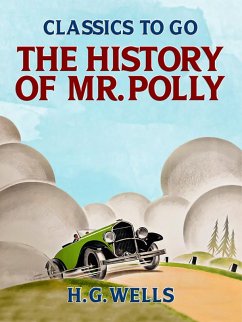 The History of Mr. Polly (eBook, ePUB) - Wells, H. G.