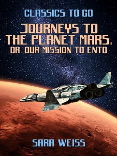 Cover Journeys to the Planet Mars, or, Our Mission to Ento (eBook, ePUB)