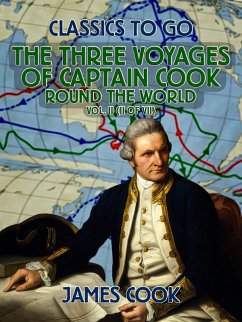 The Three Voyages of Captain Cook Round the World, Vol. II (of VII) (eBook, ePUB) - Cook, James
