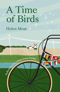 A Time of Birds: Reflections on Cycling Across Europe - Moat, Helen