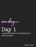 Day 1: A Practical Guide to Launching Your New Business (eBook, ePUB)
