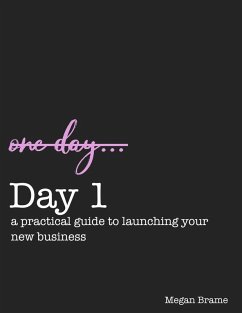 Cover Day 1: A Practical Guide to Launching Your New Business (eBook, ePUB)