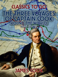 The Three Voyages of Captain Cook Round the World, Vol. III (of VII) (eBook, ePUB) - Cook, James