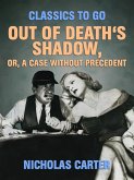 Out of Death's Shadow, Or, A Case Without Precedent (eBook, ePUB)