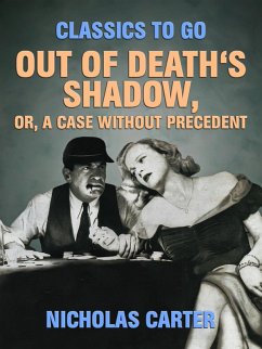 Out of Death's Shadow, Or, A Case Without Precedent (eBook, ePUB) - Carter, Nicholas