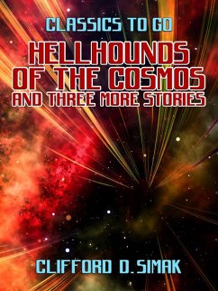 Hellhounds of the Cosmos and three more stories (eBook, ePUB) - Simak, Clifford D.