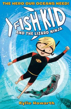 Fish Kid and the Lizard Ninja - Howarth, Kylie