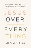 Jesus Over Everything