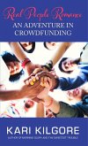 Real People Romance: An Adventure in Crowdfunding (eBook, ePUB)