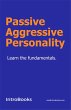 Passive Aggressive Personality (eBook,... - Bild 1