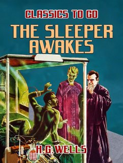 The Sleeper Awakes (eBook, ePUB) - Wells, H. G.