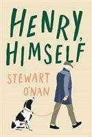 Henry, Himself - O'Nan, Stewart
