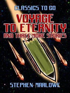 Voyage To Eternity and three more stories (eBook, ePUB) - Marlowe, Stephen
