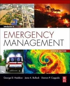 Introduction to Emergency Management - Bullock, Jane (President, Bullock and Haddow LLC, Reston, VA, USA); Haddow, George (Principal, Bullock & Haddow LLC, Senior Fellow, Disa; Coppola, Damon (Founder of Shoreline Risk LLC and a Partner with Bul