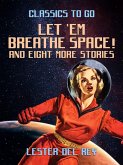 Let 'Em Breathe Space! And eight more stories (eBook, ePUB)