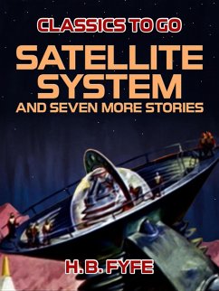 Satellite System and seven more stories (eBook, ePUB) - Fyfe, H. B.