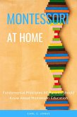 Montessouri at Home: Fundamental Principles All Parents Should Know About Montessori Education (eBook, ePUB) Montessouri at Home: Fundamental Principles All Parents Should Know About Montessori Education (eBook, ePUB)