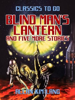 Blind Man's Lantern and five more stories (eBook, ePUB) - Lang, Allan Kim