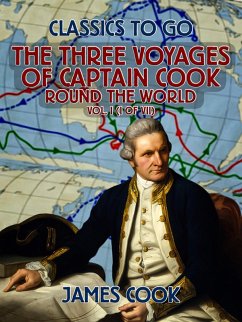The Three Voyages of Captain Cook Round the World, Vol. I (of VII) (eBook, ePUB) - Cook, James