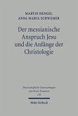 Der messianische Anspruch Jesu und die Anfänge der Christologie (eBook, PDF)
