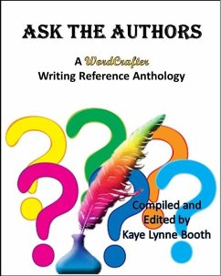 Ask the Authors (eBook, ePUB) - Booth, Kaye Lynne; Baker, Tim; Dibella, Chris; Vespia, Cyn; Garber, Janet; Todd, Mark; Cecil, Amy; Elizabeth, Jordan; Stewart, Margareth; Alatorre, Dan; Barili, Chris; Johnson, Tom; Rosch, Arthur; Rayman, Lilly; Riggs, Carol; Fontainne, Ashley; Winter, R. A.