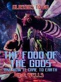 The Food of the Gods and How It Came to Earth (eBook, ePUB)