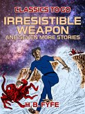 Irresistible Weapon and seven more stories (eBook, ePUB)