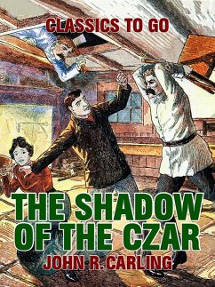 The Shadow of the Czar (eBook, ePUB) - Carling, John R.