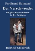 Der Verschwender (Großdruck)