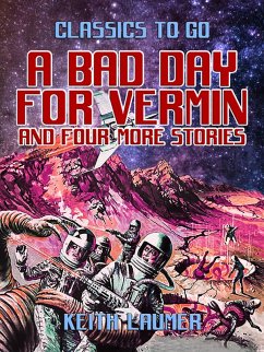 A Bad Day for Vermin and four more stories (eBook, ePUB) - Laumer, Keith