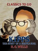 Kipps: The Story of a Simple Soul (eBook, ePUB) Kipps: The Story of a Simple Soul (eBook, ePUB)