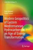 Modern Geopolitics of Eastern Mediterranean Hydrocarbons in an Age of Energy Transformation (eBook, PDF)