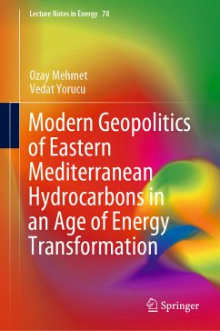 Modern Geopolitics of Eastern Mediterranean Hydrocarbons in an Age of Energy Transformation (eBook, PDF) - Mehmet, Ozay; Yorucu, Vedat