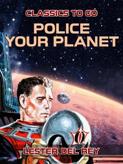 Police Your Planet (eBook, ePUB) - Del Rey, Lester