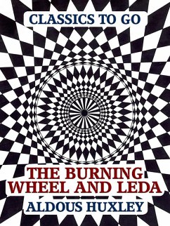 The Burning Wheel and Leda (eBook, ePUB) - Huxley, Aldous