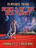 Rebels of the Red Planet (eBook, ePUB)